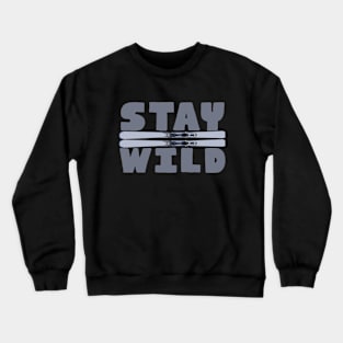 Stay Wild Crewneck Sweatshirt